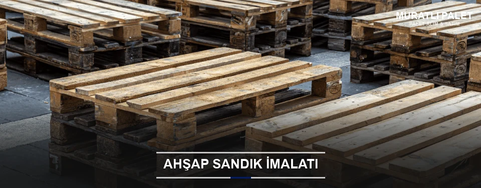 Muratlı Özel Üretim Ahşap Sandık