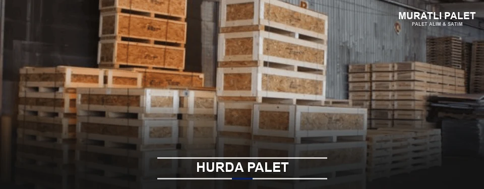 Muratlı Hurda Ahşap Palet Muratlı Hurda Ahşap Palet