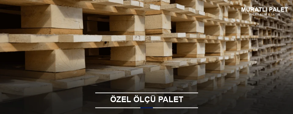 Muratlı Projeye Özel Palet Muratlı Projeye Özel Palet